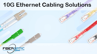 10G Ethernet Cabling Solutions