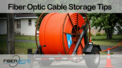 Fiber Optic Cable Storage Tips