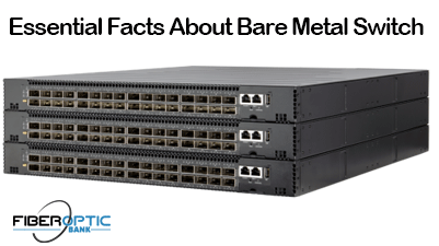 Essential Facts About Bare Metal Switch