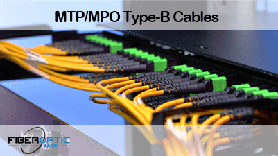 MTP/MPO Type-B Cables