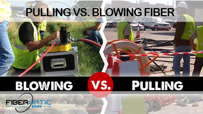 PULLING VS. BLOWING FIBER
