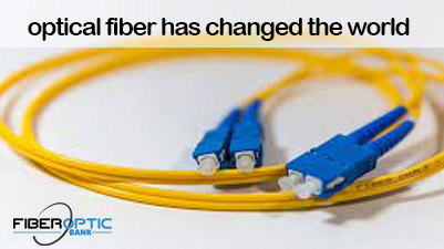 optical fiber has changed the world