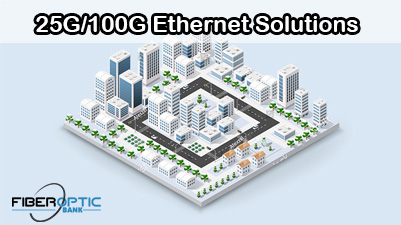 25G/100G Ethernet Solutions