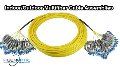 Indoor/Outdoor Multifiber Cable Assemblies